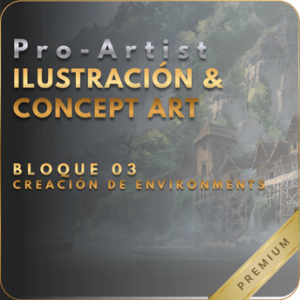 Pro-Artist Ilustración y Concept Art: Bloque 3 - Creación de Environments